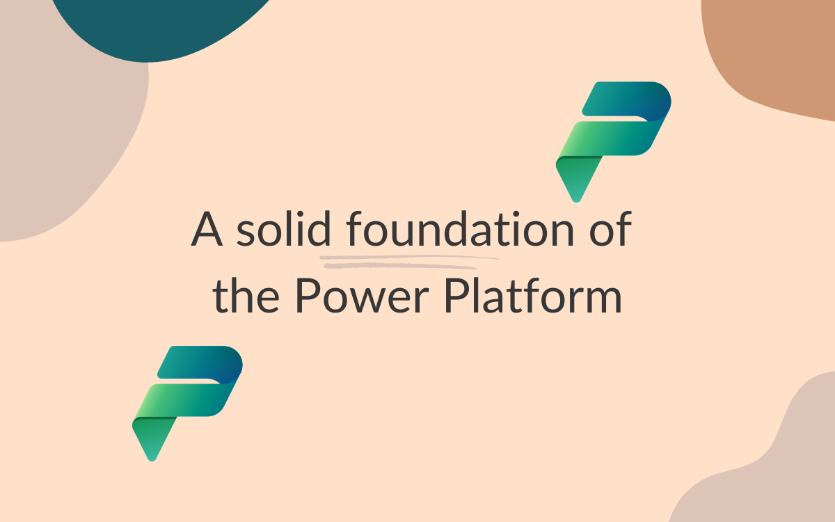 A solid foundation of the Power Platform