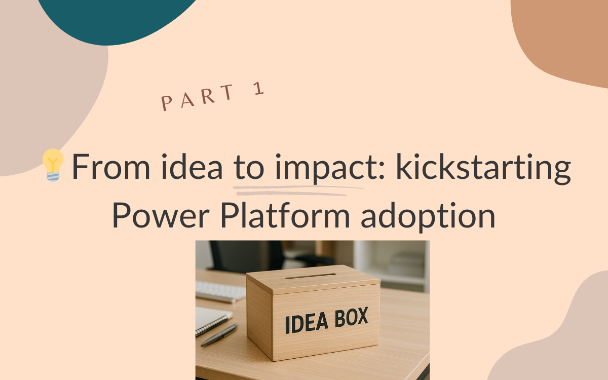 💥From idea to impact: kickstarting Power Platform adoption